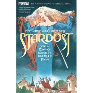 Neil Gaiman and Charles Vess's Stardust (New Edition) -- Neil Gaiman